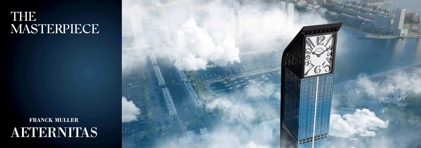 Franck Muller Aeternitas brand banner: a clock-crowned tower above the clouds. A different project, in Dubai.
